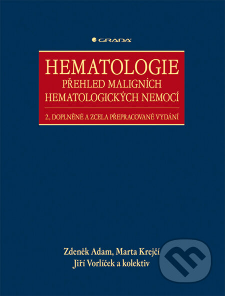 E-kniha: Hematologie - Přehled maligních hematologických nemocí (Jiří Vorlíček, Marta Krejčí, Zdeněk Adam a kolektiv). Grada, 2008 E-kniha: Hematologie - Přehled maligních hematologických nemocí (Jiří Vorlíček, Marta Krejčí, Zdeněk Adam a kolektiv). Grada, 2008