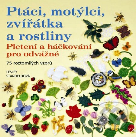 Kniha: Ptáci, motýlci, zvířátka a rostliny (Lesley Stanfieldová). Metafora Kniha: Ptáci, motýlci, zvířátka a rostliny (Lesley Stanfieldová). Metafora