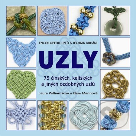 Kniha: Uzly (Elise Mannová a Laura Williamsová). Metafora, 2011 Kniha: Uzly (Elise Mannová a Laura Williamsová). Metafora, 2011
