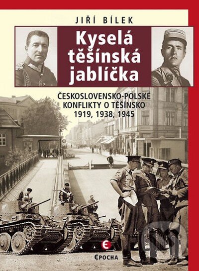 Kniha: Kyselá těšínská jablíčka (Jiří Bílek). Epocha, 2011 Kniha: Kyselá těšínská jablíčka (Jiří Bílek). Epocha, 2011