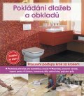 Kniha: Pokládání dlažeb a obkladů (Erich H. Heimann). CPRESS, 2011 Kniha: Pokládání dlažeb a obkladů (Erich H. Heimann). CPRESS, 2011