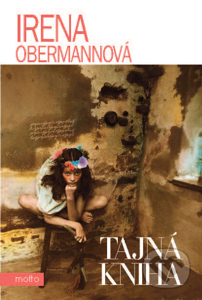 Kniha: Tajná kniha (Irena Obermannová). Motto, 2011 Kniha: Tajná kniha (Irena Obermannová). Motto, 2011