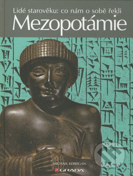 Kniha: Mezopotámie (Michael Kerrigan). Grada, 2011 Kniha: Mezopotámie (Michael Kerrigan). Grada, 2011