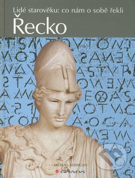 Kniha: Řecko (Michael Kerrigan). Grada, 2011 Kniha: Řecko (Michael Kerrigan). Grada, 2011