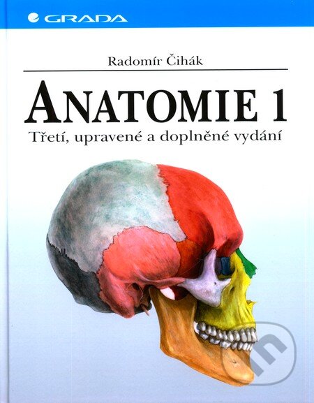 Kniha: Anatomie 1 (Radomír Čihák). Grada, 2011 Kniha: Anatomie 1 (Radomír Čihák). Grada, 2011