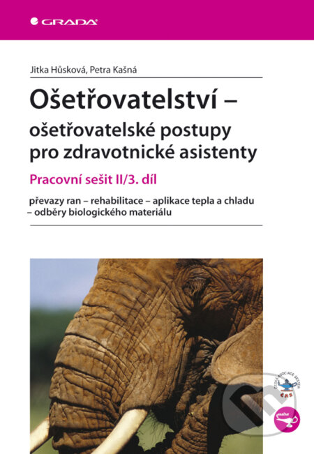 E-kniha: Ošetřovatelství - ošetřovatelské postupy pro zdravotnické asistenty (Jitka Hůsková a Petra Kašná). Grada, 2009 E-kniha: Ošetřovatelství - ošetřovatelské postupy pro zdravotnické asistenty (Jitka Hůsková a Petra Kašná). Grada, 2009