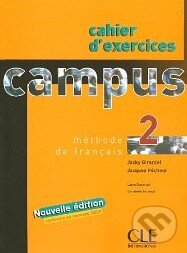 Kniha: Campus 2 - Cahier D'exercices (Jacky Giradet). Cle International Kniha: Campus 2 - Cahier D'exercices (Jacky Giradet). Cle International
