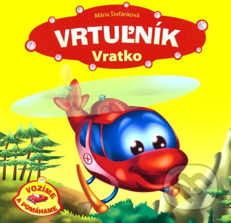 Kniha: Vrtuľník Vratko (Slovart). Slovart, 2011 Kniha: Vrtuľník Vratko (Slovart). Slovart, 2011