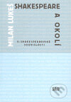 Kniha: Shakespeare a okolí (Milan Lukeš). Svět a divadlo, 2010 Kniha: Shakespeare a okolí (Milan Lukeš). Svět a divadlo, 2010
