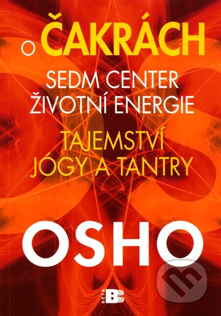 Kniha: O čakrách (Osho). BETA - Dobrovský, 2011 Kniha: O čakrách (Osho). BETA - Dobrovský, 2011