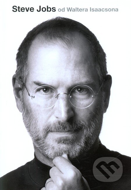 Kniha: Steve Jobs (české vydání) (Walter Isaacson). Práh, 2011 Kniha: Steve Jobs (české vydání) (Walter Isaacson). Práh, 2011