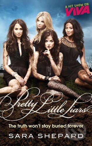 Kniha: Pretty Little Liars (Sara Shepard). Atom, 2010 Kniha: Pretty Little Liars (Sara Shepard). Atom, 2010
