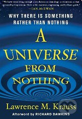 Kniha: A Universe from Nothing (Lawrence Krauss). Free Press, 2012 Kniha: A Universe from Nothing (Lawrence Krauss). Free Press, 2012