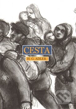 Kniha: Cesta (H.G. Adler). Barrister & Principal, 2011 Kniha: Cesta (H.G. Adler). Barrister & Principal, 2011