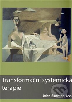 Kniha: Transformační systemická terapie (John Banmen a kolektív). Institut V. Satirové, 2009 Kniha: Transformační systemická terapie (John Banmen a kolektív). Institut V. Satirové, 2009