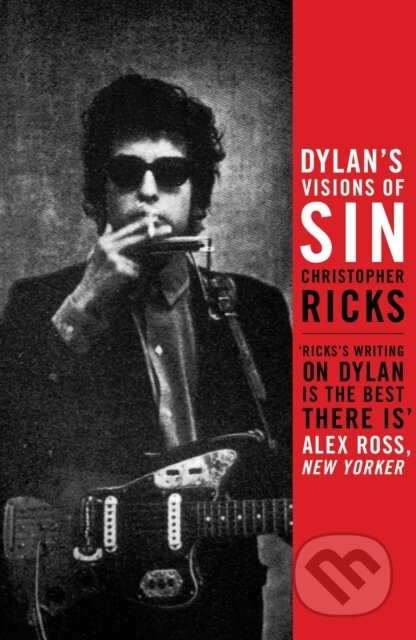 Kniha: Dylan's Visions of Sin (Christopher Ricks). Canongate Books, 2011 Kniha: Dylan's Visions of Sin (Christopher Ricks). Canongate Books, 2011