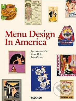 Kniha: Menu Design In America (Jim Heimann). Taschen, 2011 Kniha: Menu Design In America (Jim Heimann). Taschen, 2011