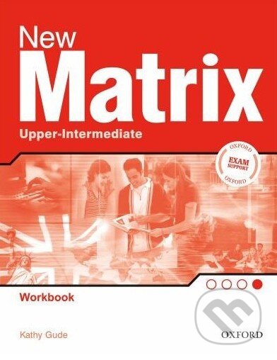 Kniha: New Matrix - Upper-intermediate - Workbook (Kathy Gude). Oxford University Press Kniha: New Matrix - Upper-intermediate - Workbook (Kathy Gude). Oxford University Press