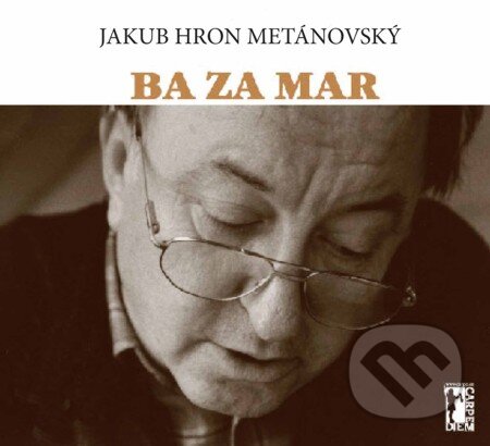 E-kniha: Ba za mar (Jakub Hron Metánovský). Carpe diem, 2011 E-kniha: Ba za mar (Jakub Hron Metánovský). Carpe diem, 2011