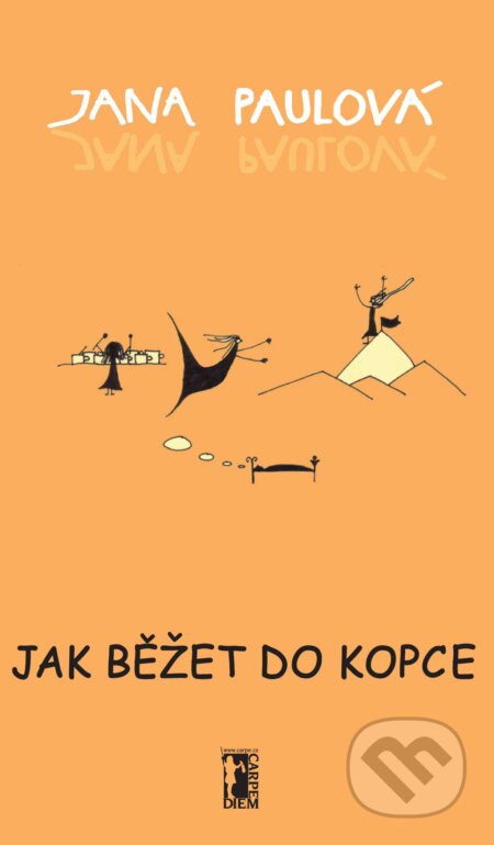 E-kniha: Jak běžet do kopce (Jana Paulová). Carpe diem E-kniha: Jak běžet do kopce (Jana Paulová). Carpe diem