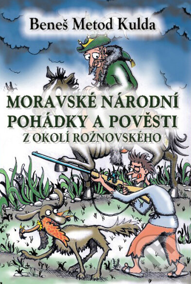 E-kniha: Moravské národní pohádky a pověsti z okolí rožnovského (Beneš Metod Kulda). Carpe diem E-kniha: Moravské národní pohádky a pověsti z okolí rožnovského (Beneš Metod Kulda). Carpe diem