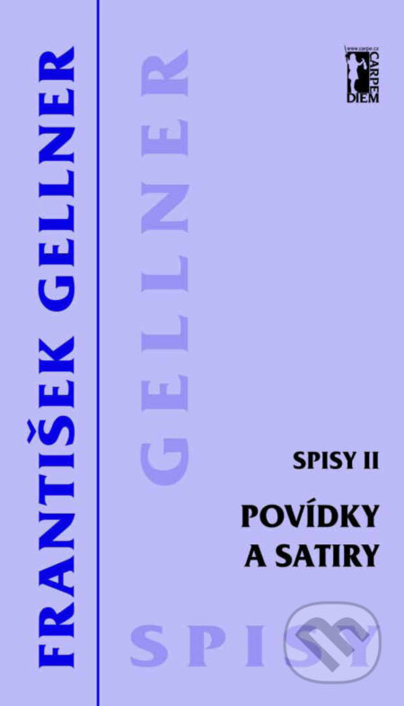 E-kniha: Povídky a satiry – Spisy II (František Gellner). Carpe diem, 2011 E-kniha: Povídky a satiry – Spisy II (František Gellner). Carpe diem, 2011