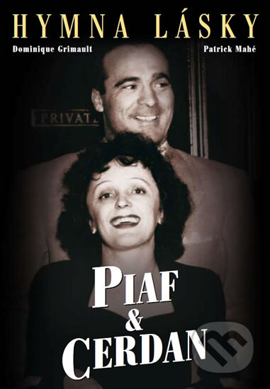 Kniha: Piaf & Cerdan (Dominique Grimault a Patrick Mahé). XYZ, 2011 Kniha: Piaf & Cerdan (Dominique Grimault a Patrick Mahé). XYZ, 2011