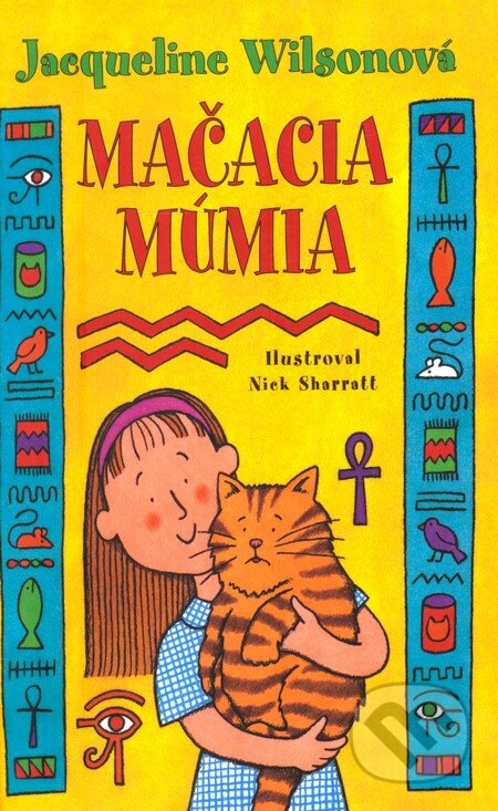 Kniha: Mačacia múmia (Jacqueline Wilson). Slovart, 2011 Kniha: Mačacia múmia (Jacqueline Wilson). Slovart, 2011