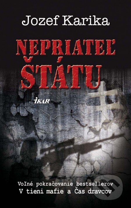 Kniha: Nepriateľ štátu (Jozef Karika). Ikar, 2011 Kniha: Nepriateľ štátu (Jozef Karika). Ikar, 2011