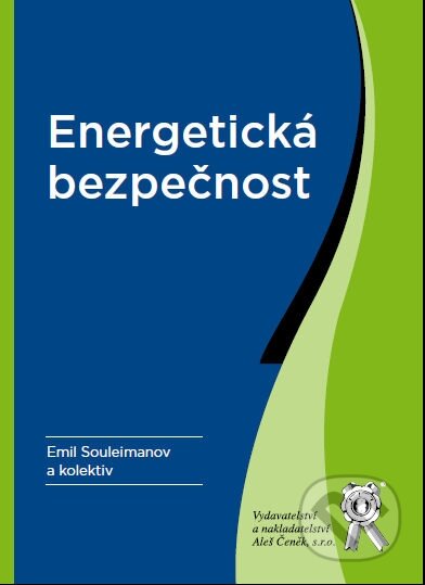 Energetická bezpečnost - Emil Souleimanov, Aleš Čeněk, 2012