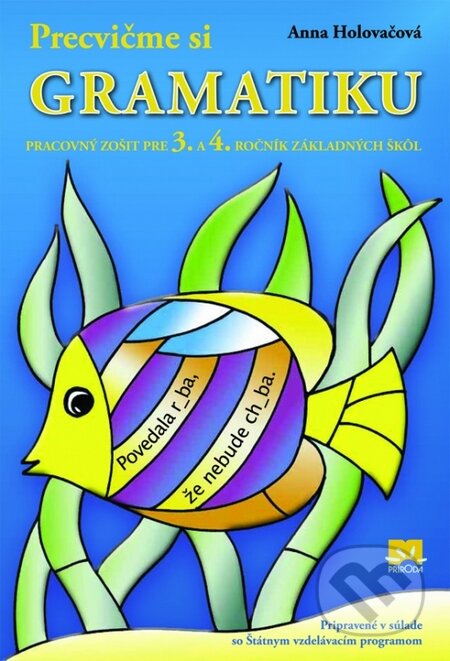 Kniha: Precvičme si gramatiku (Anna Holovačová). Príroda, 2011 Kniha: Precvičme si gramatiku (Anna Holovačová). Príroda, 2011