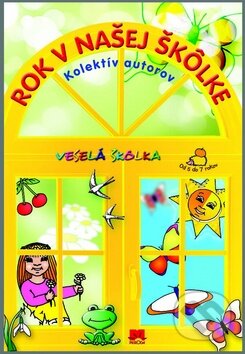 Kniha: Rok v našej škôlke (Autorský kolektív). Príroda, 2011 Kniha: Rok v našej škôlke (Autorský kolektív). Príroda, 2011