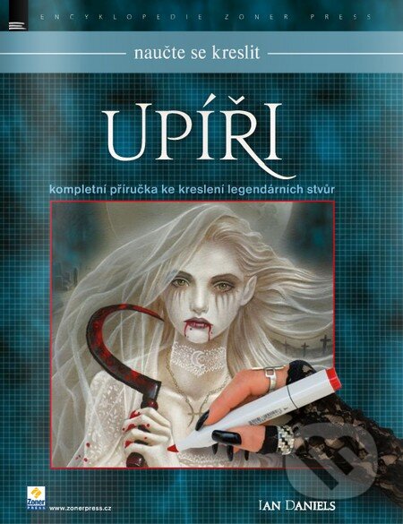 Kniha: Naučte se kreslit - Upíři (Ian Daniels). Zoner Press, 2011 Kniha: Naučte se kreslit - Upíři (Ian Daniels). Zoner Press, 2011