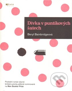 Kniha: Dívka v puntíkových šatech (Beryl Bainbridge). Jota, 2011 Kniha: Dívka v puntíkových šatech (Beryl Bainbridge). Jota, 2011