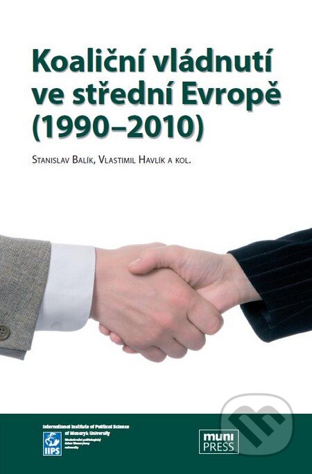 Kniha: Koaliční vládnutí ve střední Evropě (1990 - 2010) (Stanislav Balík, Vlastimil Havlík a kolektiv). Mezinárodní politologický ústav Masarykovy univerzity, 2011 Kniha: Koaliční vládnutí ve střední Evropě (1990 - 2010) (Stanislav Balík, Vlastimil Havlík a kolektiv). Mezinárodní politologický ústav Masarykovy univerzity, 2011
