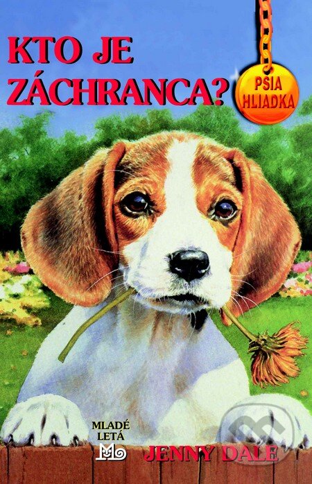 Kniha: Kto je záchranca? (Jenny Dale). Slovenské pedagogické nakladateľstvo - Mladé letá, 2011 Kniha: Kto je záchranca? (Jenny Dale). Slovenské pedagogické nakladateľstvo - Mladé letá, 2011