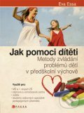 Kniha: Jak pomoci dítěti (Eva Essa). Edika, 2011 Kniha: Jak pomoci dítěti (Eva Essa). Edika, 2011