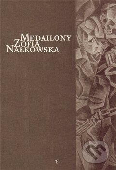Kniha: Medailony (Zofia Nałkowska). Tomáš Bruckner, 2011 Kniha: Medailony (Zofia Nałkowska). Tomáš Bruckner, 2011