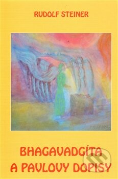 Kniha: Bhagavadgíta a Listy Pavlovy (Rudolf Steiner). Poznání, 2011 Kniha: Bhagavadgíta a Listy Pavlovy (Rudolf Steiner). Poznání, 2011