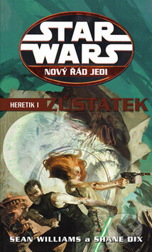 Kniha: Star Wars: Nový řád Jedi - Heretik I (Sean Williams a Shane Dix). Egmont ČR, 2011 Kniha: Star Wars: Nový řád Jedi - Heretik I (Sean Williams a Shane Dix). Egmont ČR, 2011