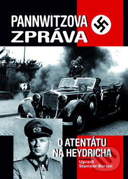 Kniha: Pannwitzova zpráva o atentátu na Heydricha (Heinz Pannwitz). BVD, 2011 Kniha: Pannwitzova zpráva o atentátu na Heydricha (Heinz Pannwitz). BVD, 2011