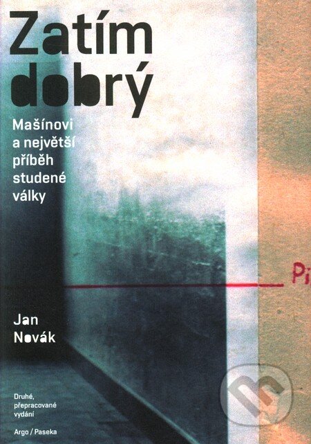 Kniha: Zatím dobrý (Jan Novák). Argo, 2011 Kniha: Zatím dobrý (Jan Novák). Argo, 2011