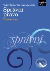 Kniha: Správní právo (Zvláštní část) (Olga Pouperová, Vladimír Sládeček a kolektiv). Leges, 2011 Kniha: Správní právo (Zvláštní část) (Olga Pouperová, Vladimír Sládeček a kolektiv). Leges, 2011