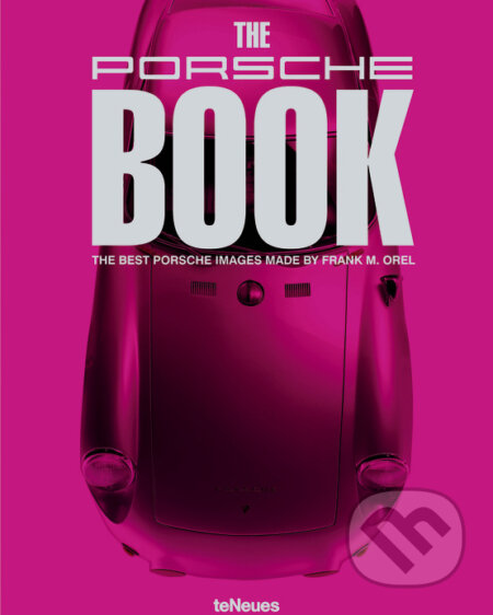 Porsche Book - Frank Orel, Te Neues, 2010