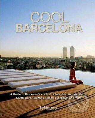 Kniha: Cool Barcelona (Patricia Masso). Te Neues, 2011 Kniha: Cool Barcelona (Patricia Masso). Te Neues, 2011