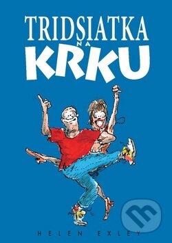 Kniha: Tridsiatka na krku (Helen Exley). Slovart, 2011 Kniha: Tridsiatka na krku (Helen Exley). Slovart, 2011
