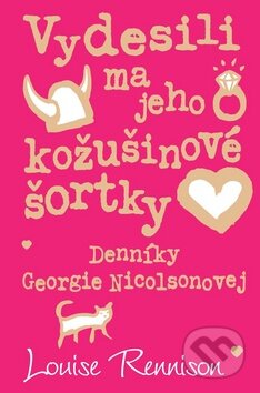 Kniha: Vydesili ma jeho kožušinové šortky (Louise Rennisonová), 2011 Kniha: Vydesili ma jeho kožušinové šortky (Louise Rennisonová), 2011