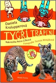 Kniha: Zítra v ZOO! (Daniela Krolupperová). Mladá fronta Kniha: Zítra v ZOO! (Daniela Krolupperová). Mladá fronta
