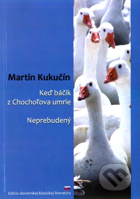 Kniha: Keď báčik z Chochoľova umrie / Neprebudený (Martin Kukučín), 2011 Kniha: Keď báčik z Chochoľova umrie / Neprebudený (Martin Kukučín), 2011