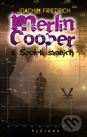 Kniha: Merlin Cooper a Spolek svatých (Joachim Friedrich). Plejáda, 2011 Kniha: Merlin Cooper a Spolek svatých (Joachim Friedrich). Plejáda, 2011
